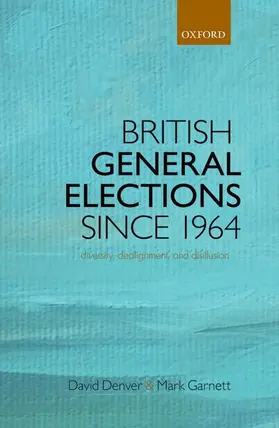 Denver / Garnett |  BRITISH GENERAL ELECTIONS SINCE 1964 P | Buch |  Sack Fachmedien