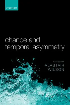 Wilson |  Chance and Temporal Asymmetry | Buch |  Sack Fachmedien