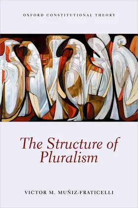 Muniz-Fraticelli | The Structure of Pluralism | Buch | 978-0-19-967388-9 | www.sack.de