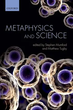 Mumford / Tugby |  Metaphysics and Science | Buch |  Sack Fachmedien