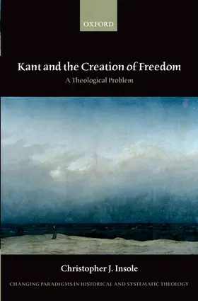 Insole | Kant and the Creation of Freedom | Buch | 978-0-19-967760-3 | www.sack.de