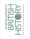 Cannon / Crowcroft |  The Oxford Companion to British History | Buch |  Sack Fachmedien