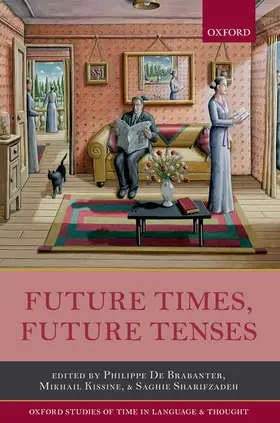De Brabanter / Kissine / Sharifzadeh |  Future Times, Future Tenses | Buch |  Sack Fachmedien
