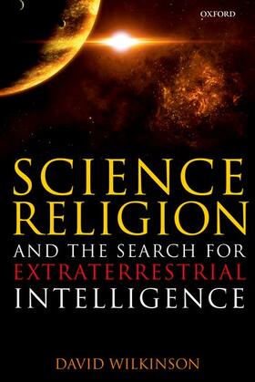 Wilkinson | Science, Religion, and the Search for Extraterrestrial Intelligence | Buch | 978-0-19-968020-7 | sack.de