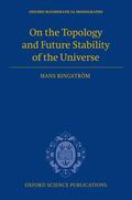 Ringström |  On the Topology and Future Stability of the Universe | Buch |  Sack Fachmedien