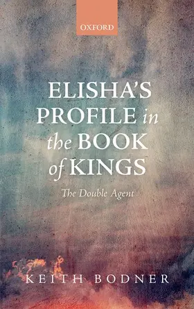 Bodner |  Elisha's Profile in the Book of Kings | Buch |  Sack Fachmedien