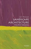 Thompson |  Landscape Architecture: A Very Short Introduction | Buch |  Sack Fachmedien