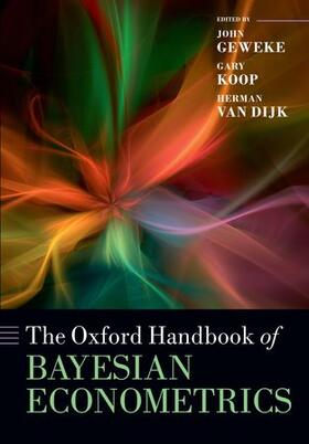 van Dijk / Geweke / Koop | Oxford Handbook of Bayesian Econometrics | Buch | 978-0-19-968133-4 | sack.de