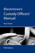Smart |  Blackstone's Custody Officers' Manual | Buch |  Sack Fachmedien
