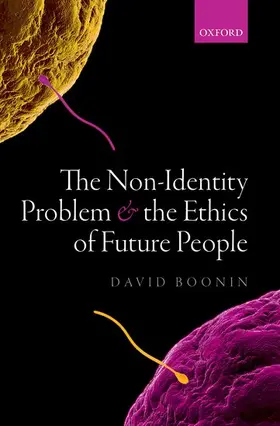 Boonin |  The Non-Identity Problem and the Ethics of Future People | Buch |  Sack Fachmedien