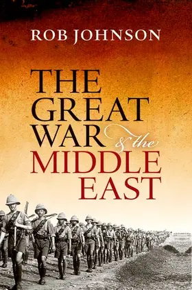Johnson | The Great War and the Middle East | Buch | 978-0-19-968329-1 | sack.de