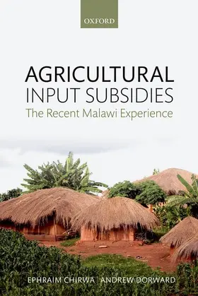 Chirwa / Dorward | Agricultural Input Subsidies | Buch | 978-0-19-968352-9 | www.sack.de