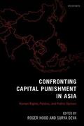 Hood / Deva |  Confronting Capital Punishment in Asia: Human Rights, Politics and Public Opinion | Buch |  Sack Fachmedien
