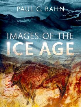 Bahn | Images of the Ice Age | Buch | 978-0-19-968600-1 | sack.de