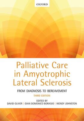Oliver / Borasio / Johnston | Palliative Care in Amyotrophic Lateral Sclerosis | Buch | 978-0-19-968602-5 | sack.de