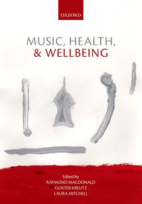 MacDonald / Kreutz / Mitchell | MUSIC,HEALTH & WELLBEING P | Buch | 978-0-19-968682-7 | sack.de