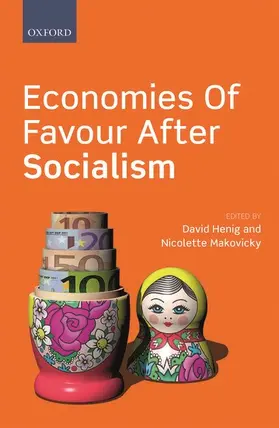 Henig / Makovicky |  Economies of Favour After Socialism | Buch |  Sack Fachmedien