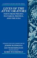 Roisman / Worthington |  Lives of the Attic Orators: Texts from Pseudo-Plutarch, Photius and the Suda | Buch |  Sack Fachmedien