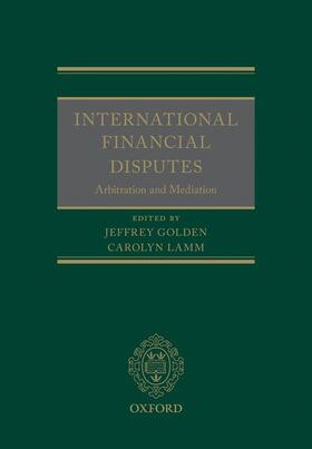 Golden / Lamm | International Financial Disputes | Buch | 978-0-19-968786-2 | sack.de
