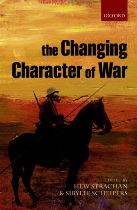 Scheipers / Strachan | The Changing Character of War | Buch | 978-0-19-968800-5 | sack.de