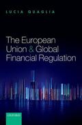 Quaglia |  The European Union and Global Financial Regulation | Buch |  Sack Fachmedien