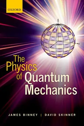 Binney / Skinner |  The Physics of Quantum Mechanics | Buch |  Sack Fachmedien