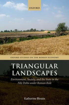Blouin |  Triangular Landscapes: Environment, Society, and the State in the Nile Delta Under Roman Rule | Buch |  Sack Fachmedien