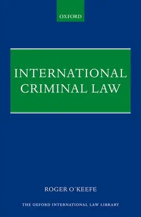 O'Keefe |  INTERNATIONAL CRIMINAL LAW OILL C | Buch |  Sack Fachmedien