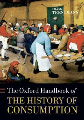 Trentmann | The Oxford Handbook of the History of Consumption | Buch | 978-0-19-968946-0 | sack.de