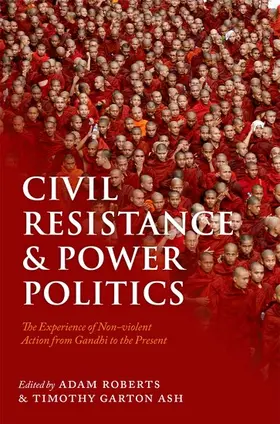 Roberts / Garton Ash |  Civil Resistance and Power Politics | Buch |  Sack Fachmedien