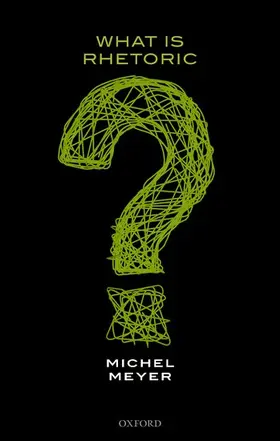 Meyer |  What Is Rhetoric? | Buch |  Sack Fachmedien