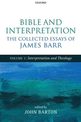 Barr / Barton |  Bible and Interpretation: The Collected Essays of James Barr | Buch |  Sack Fachmedien