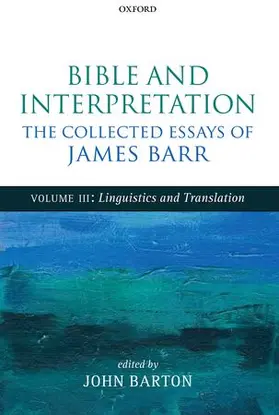 Barr / Barton |  Bible and Interpretation: The Collected Essays of James Barr | Buch |  Sack Fachmedien
