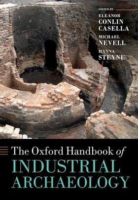 Casella / Nevell / Steyne | The Oxford Handbook of Industrial Archaeology | Buch | 978-0-19-969396-2 | sack.de
