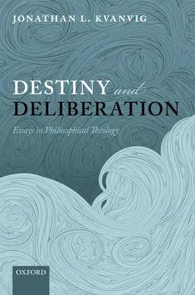 Kvanvig | Destiny and Deliberation | Buch | 978-0-19-969657-4 | www.sack.de