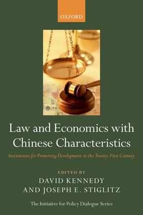 Kennedy / Stiglitz | Law and Economics with Chinese Characteristics: Institutions for Promoting Development in the Twenty-First Century | Buch | 978-0-19-969855-4 | sack.de