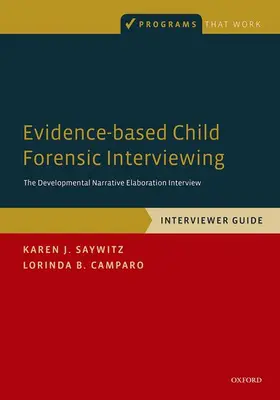 Saywitz / Camparo | Evidence-Based Child Forensic Interviewing | Buch | 978-0-19-973089-6 | sack.de