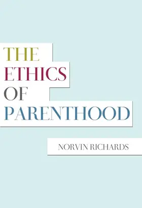 Richards |  Ethics of Parenthood | Buch |  Sack Fachmedien