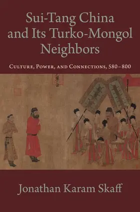 Skaff |  Sui-Tang China and Its Turko-Mongol Neighbors | Buch |  Sack Fachmedien