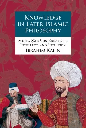 Kalin |  KNOWLEDGE IN LATER ISLAMIC PHILOSOPHY C | Buch |  Sack Fachmedien