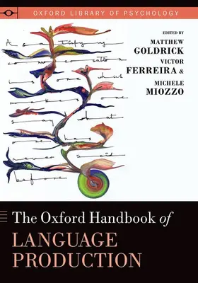 Goldrick / Ferreira / Miozzo |  Oxford Handbook of Language Production | Buch |  Sack Fachmedien