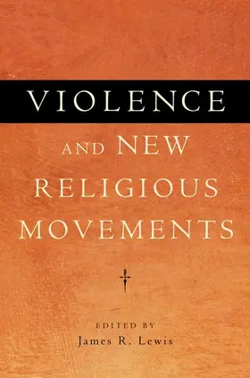 Lewis | Violence and New Religious Movements | Buch | 978-0-19-973561-7 | www.sack.de
