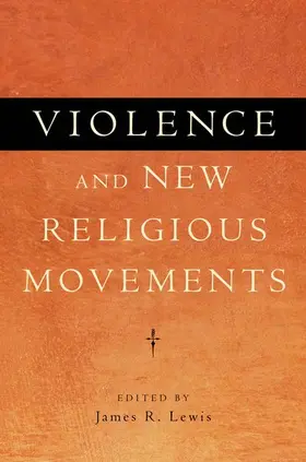 Lewis |  Violence and New Religious Movements | Buch |  Sack Fachmedien