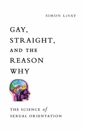 LeVay |  Gay, Straight, and the Reason Why | Buch |  Sack Fachmedien