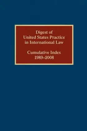 Wilcox |  Digest of United States Practice in International Law, Cumulative Index 1989-2008 | Buch |  Sack Fachmedien