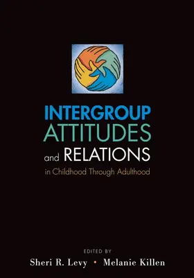 Levy / Killen |  Intergroup Attitudes and Relations in Childhood Through Adulintergroup Attitudes and Relations in Childhood Through Adulthood Thood | Buch |  Sack Fachmedien