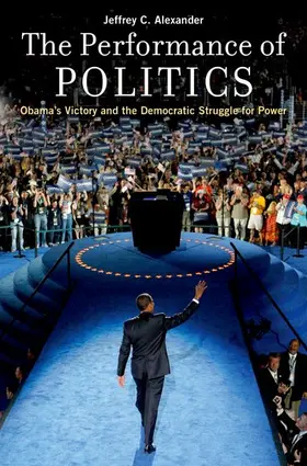 Alexander |  The Performance of Politics | Buch |  Sack Fachmedien