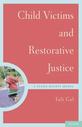 Gal |  Child Victims and Restorative Justice | Buch |  Sack Fachmedien