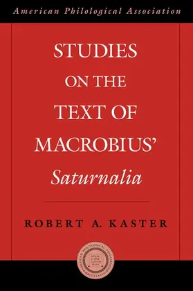Kaster |  Studies on the Text of Macrobius' Saturnalia | Buch |  Sack Fachmedien