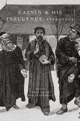 Backus / Benedict |  Calvin and His Influence, 1509-2009 | Buch |  Sack Fachmedien